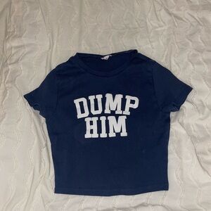 Garage Stormi Tee/Tshirt “Dump Him”